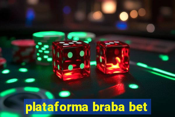 plataforma braba bet